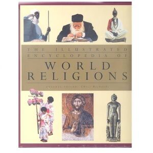 The Illustrated Encyclopedia of World Religions By Chris Richards
